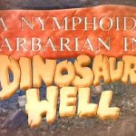 ‘A Nymphoid Barbarian in Dinosaur Hell’ (1991)